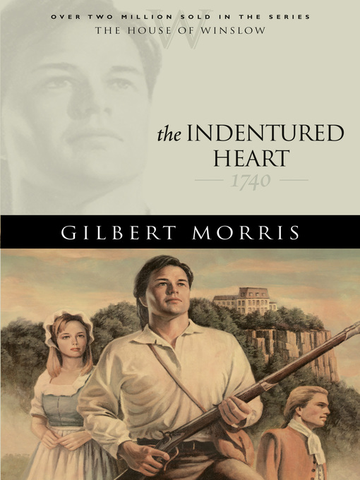 Title details for The Indentured Heart by Gilbert Morris - Available